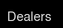 Dealers